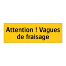Attention ! Vagues de fraisage