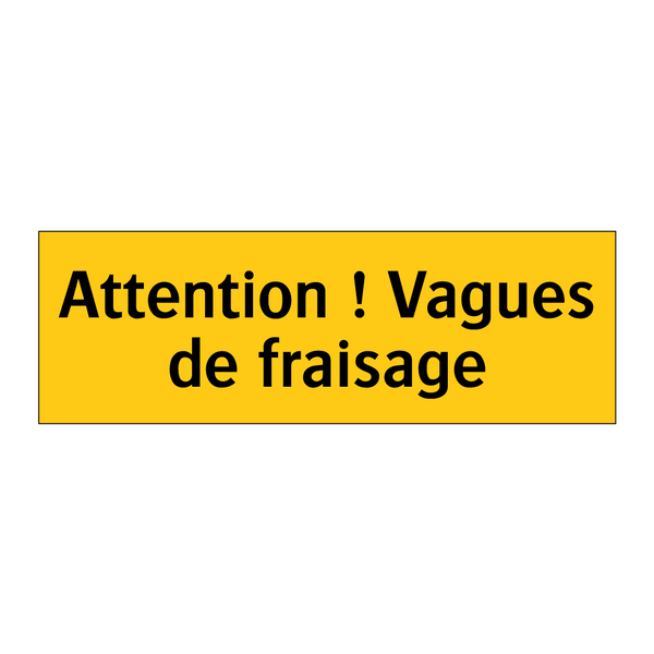 Attention ! Vagues de fraisage