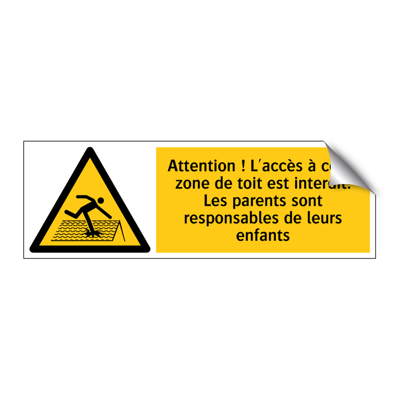Attention ! L'accès à cette zone de toit est interdit. Les parents sont responsables de leurs enfants