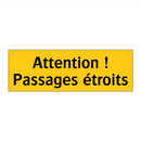 Attention ! Passages étroits