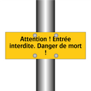 Attention ! Entrée interdite. Danger de mort !