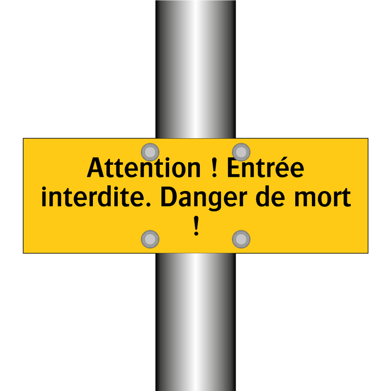 Attention ! Entrée interdite. Danger de mort !