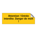 Attention ! Entrée interdite. Danger de mort !