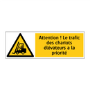 Attention ! Le trafic des chariots élévateurs a la priorité