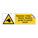 Attention ! Chien en liberté. Veuillez garder le portail fermé