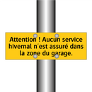 Attention ! Aucun service hivernal n'est assuré dans la zone du garage