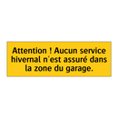 Attention ! Aucun service hivernal n'est assuré dans la zone du garage