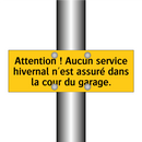 Attention ! Aucun service hivernal n'est assuré dans la cour du garage
