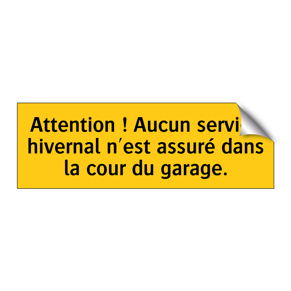 Attention ! Aucun service hivernal n'est assuré dans la cour du garage
