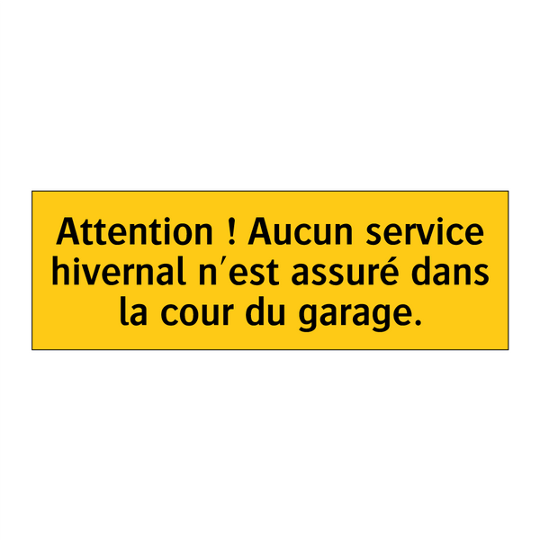 Attention ! Aucun service hivernal n'est assuré dans la cour du garage