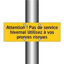 Attention ! Pas de service hivernal Utilisez à vos propres risques