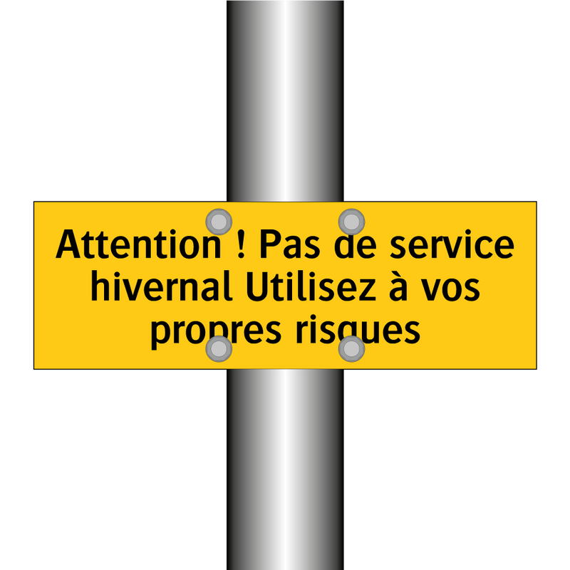 Attention ! Pas de service hivernal Utilisez à vos propres risques