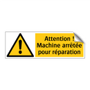Attention ! Machine arrêtée pour réparation