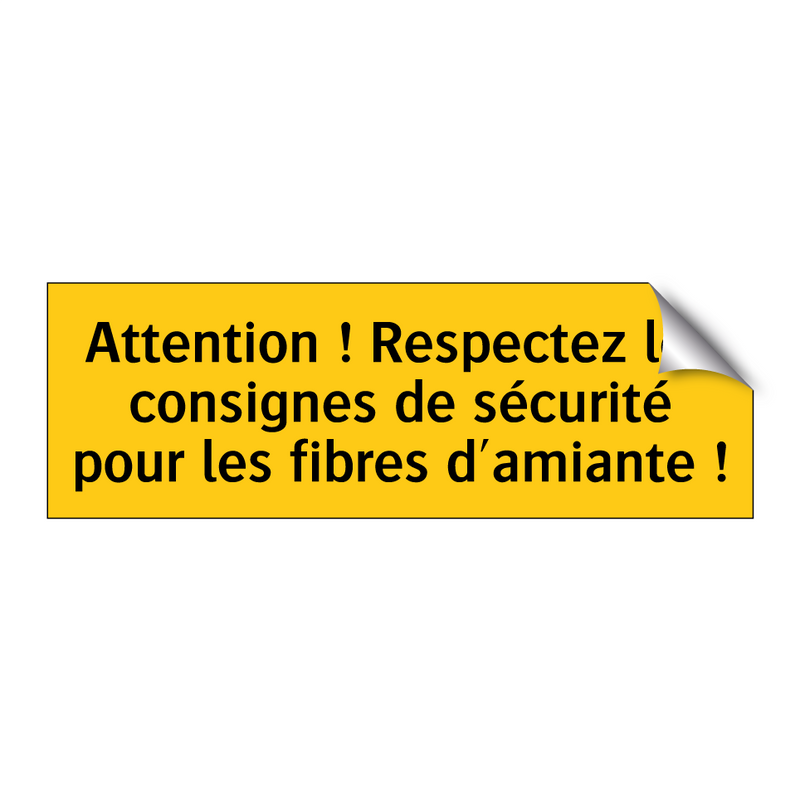 Attention ! Respectez les consignes de sécurité pour les fibres d'amiante !