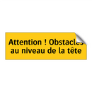 Attention ! Obstacles au niveau de la tête