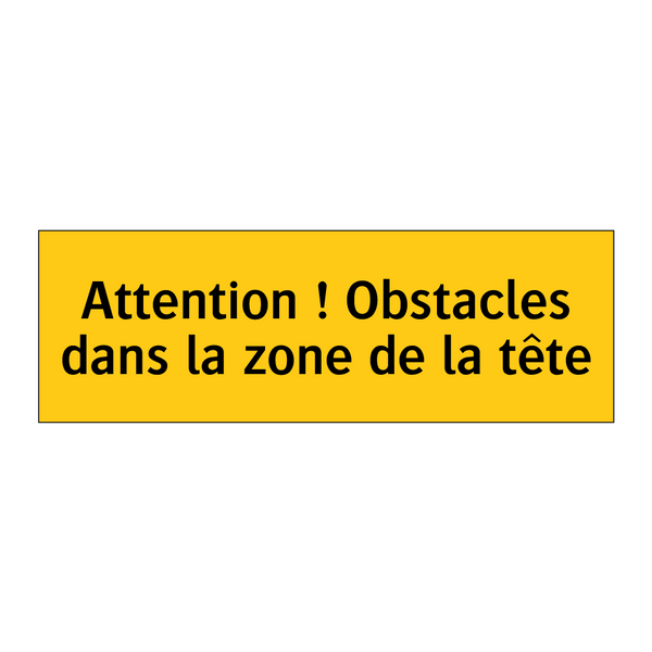 Attention ! Obstacles dans la zone de la tête