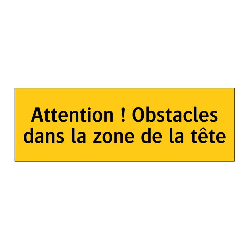 Attention ! Obstacles dans la zone de la tête