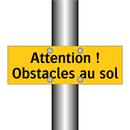 Attention ! Obstacles au sol