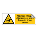 Attention ! Risque d'écrasement entre les outils d'une presse