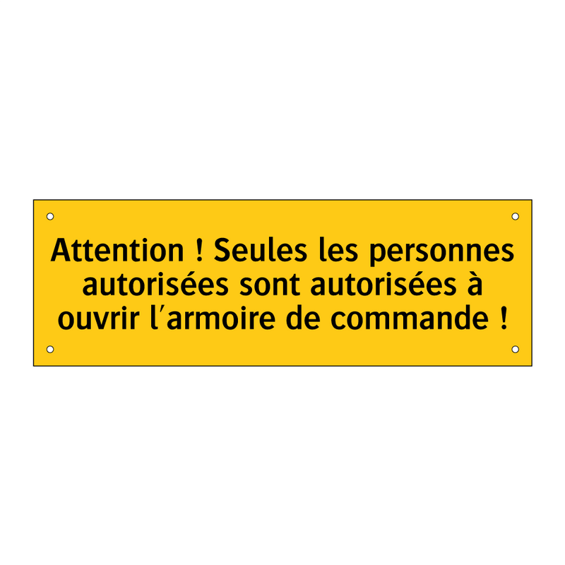 Attention ! Seules les personnes autorisées sont autorisées à ouvrir l'armoire de commande !