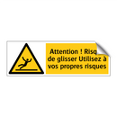 Attention ! Risque de glisser Utilisez à vos propres risques