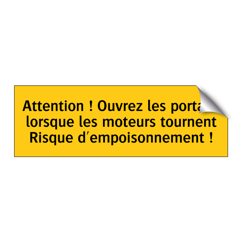 Attention ! Ouvrez les portails lorsque les moteurs tournent Risque d'empoisonnement !