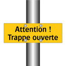 Attention ! Trappe ouverte