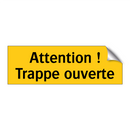 Attention ! Trappe ouverte