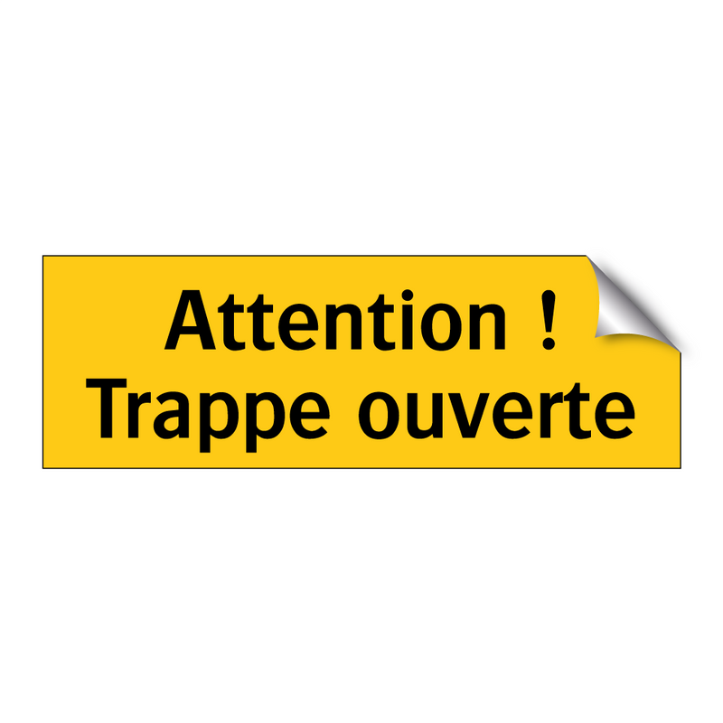 Attention ! Trappe ouverte