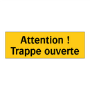Attention ! Trappe ouverte