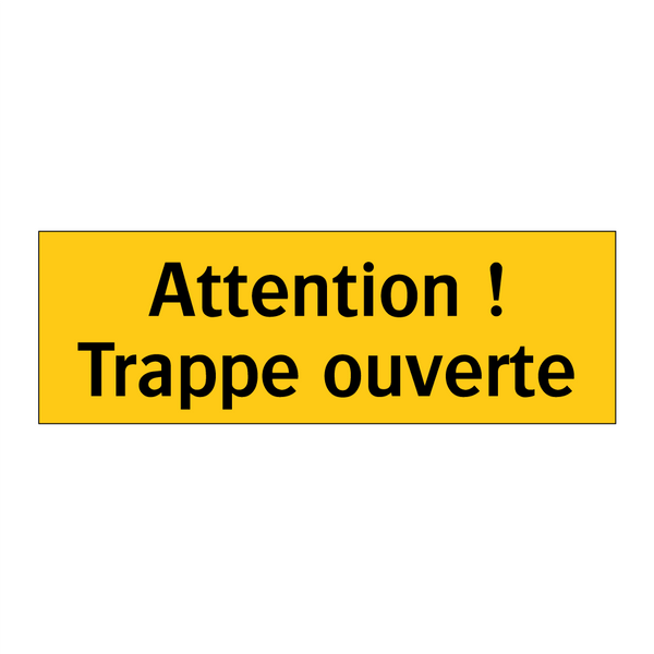 Attention ! Trappe ouverte