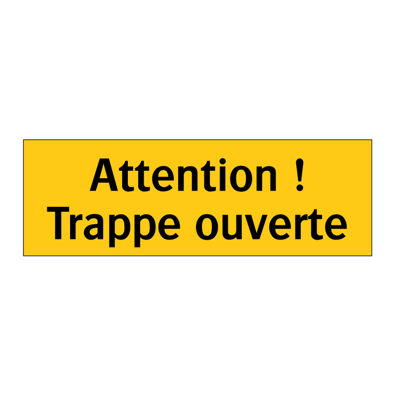Attention ! Trappe ouverte