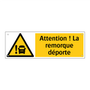 Attention ! La remorque déporte