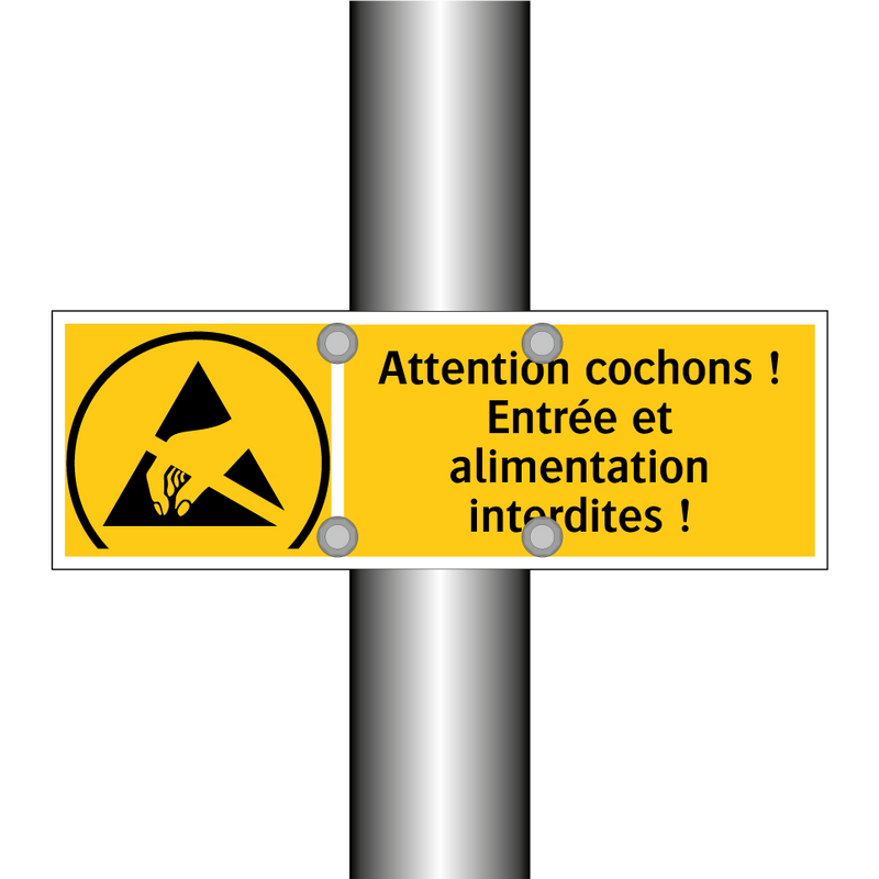 Attention cochons ! Entrée et alimentation interdites !