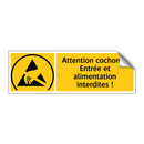 Attention cochons ! Entrée et alimentation interdites !