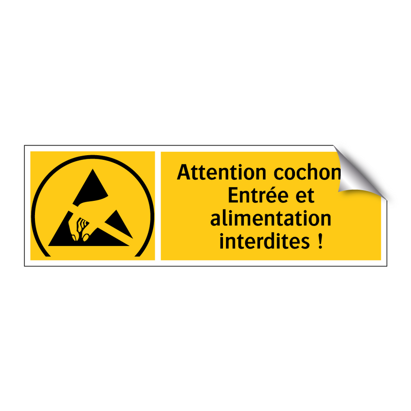 Attention cochons ! Entrée et alimentation interdites !