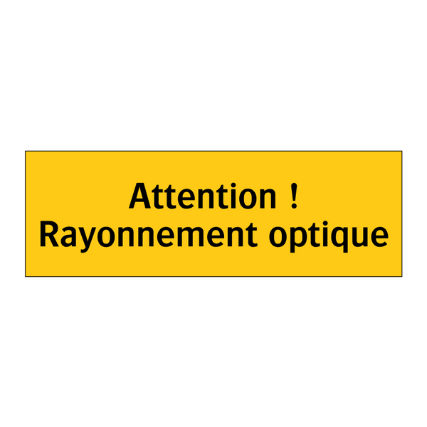 Attention ! Rayonnement optique