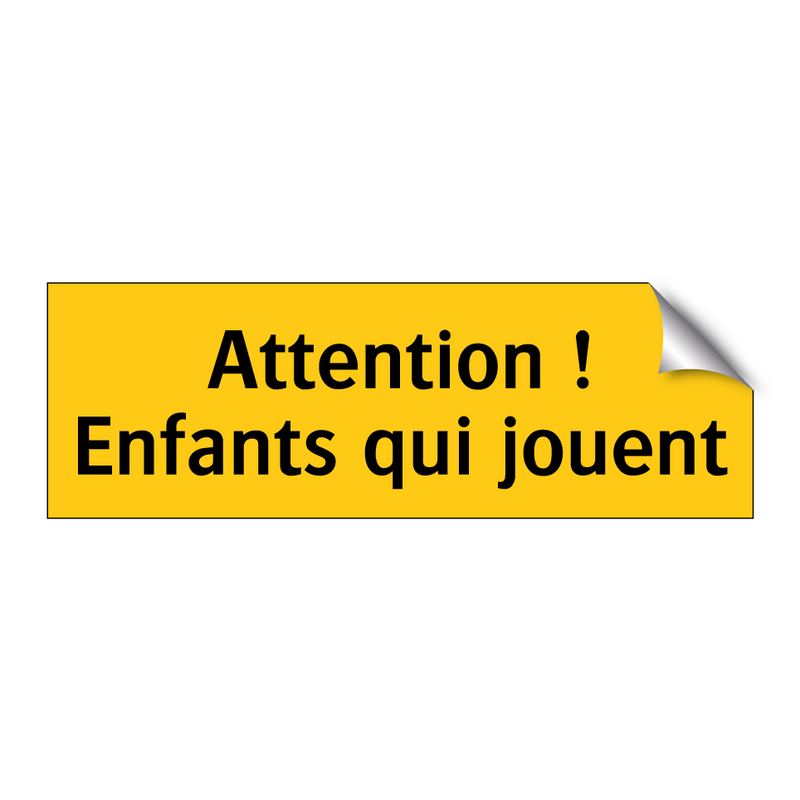 Attention ! Enfants qui jouent