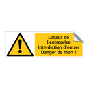 Locaux de l'entreprise Interdiction d'entrer Danger de mort !