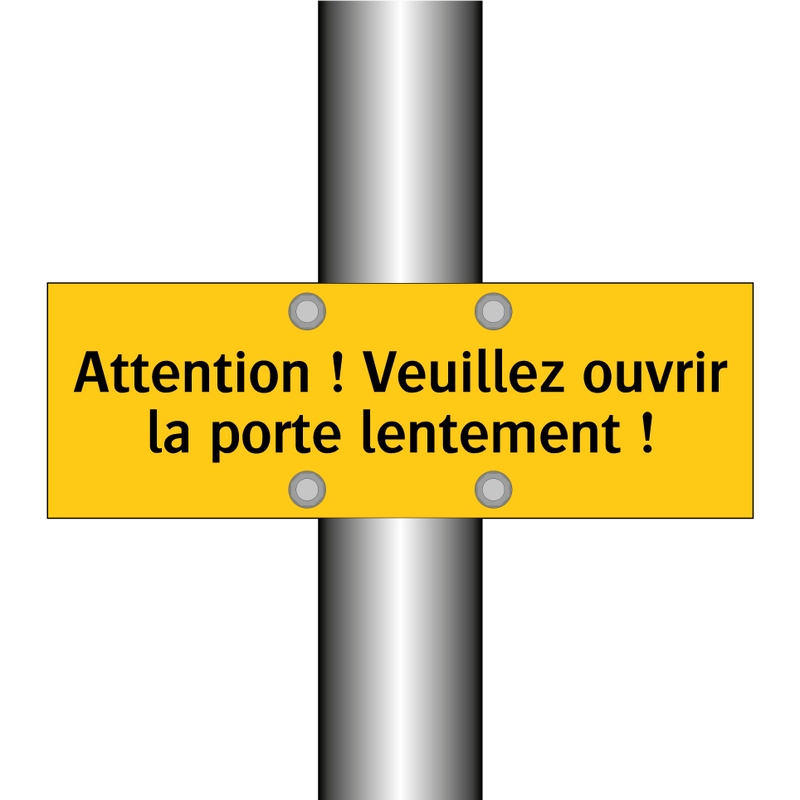 Attention ! Veuillez ouvrir la porte lentement !