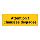 Attention ! Chaussée dégradée