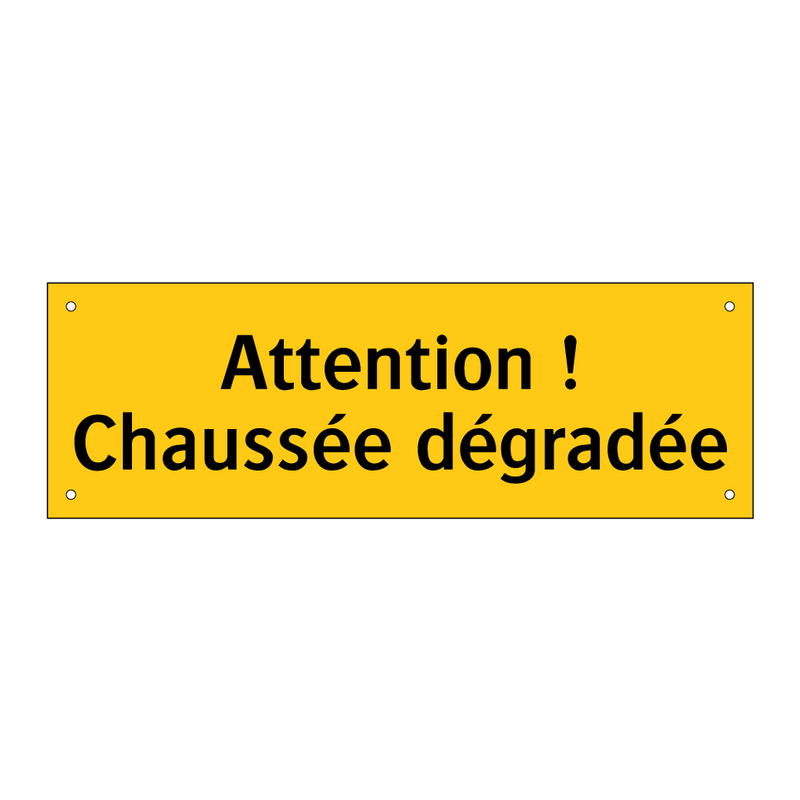 Attention ! Chaussée dégradée