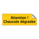 Attention ! Chaussée dégradée