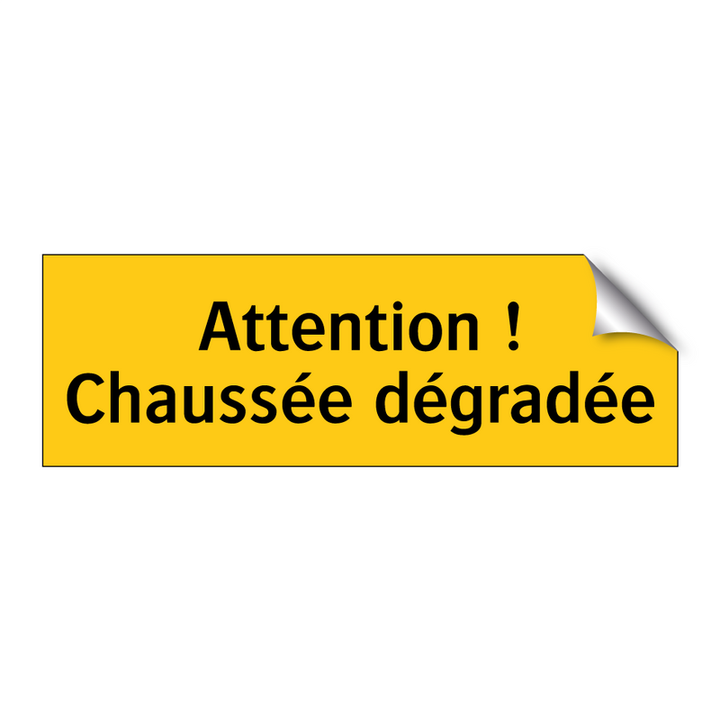Attention ! Chaussée dégradée