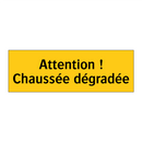 Attention ! Chaussée dégradée