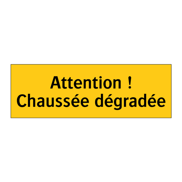 Attention ! Chaussée dégradée