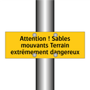 Attention ! Sables mouvants Terrain extrêmement dangereux