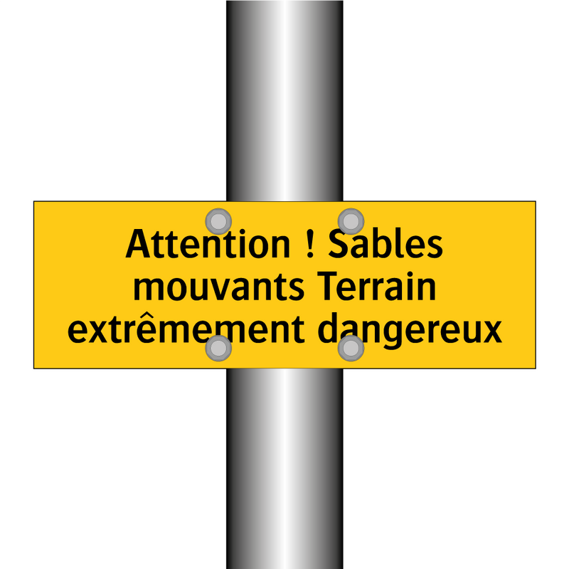 Attention ! Sables mouvants Terrain extrêmement dangereux