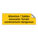 Attention ! Sables mouvants Terrain extrêmement dangereux