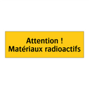 Attention ! Matériaux radioactifs